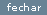 Fechar